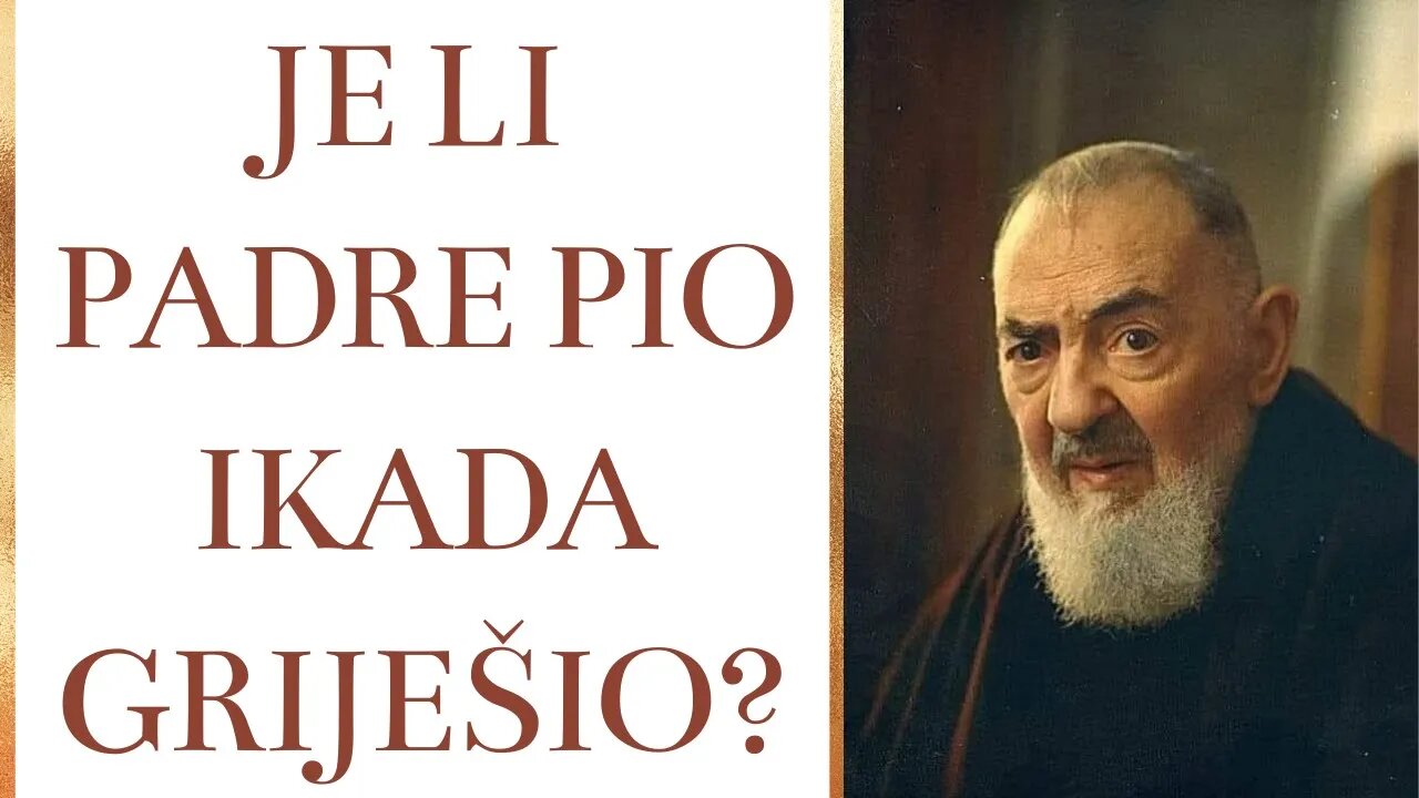 Je li Padre Pio ikada griješio?