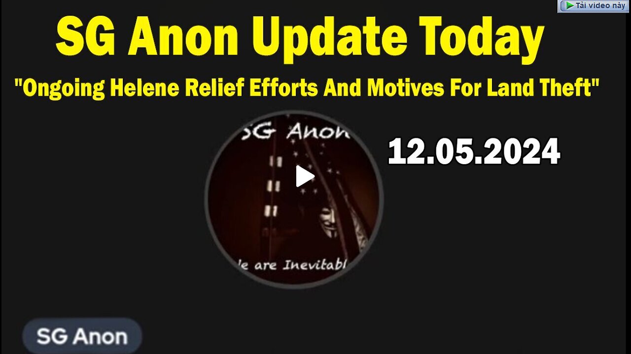 SG Anon Update Today- 'Ongoing Helene Relief Efforts And Motives For Land Theft' - Dec 5