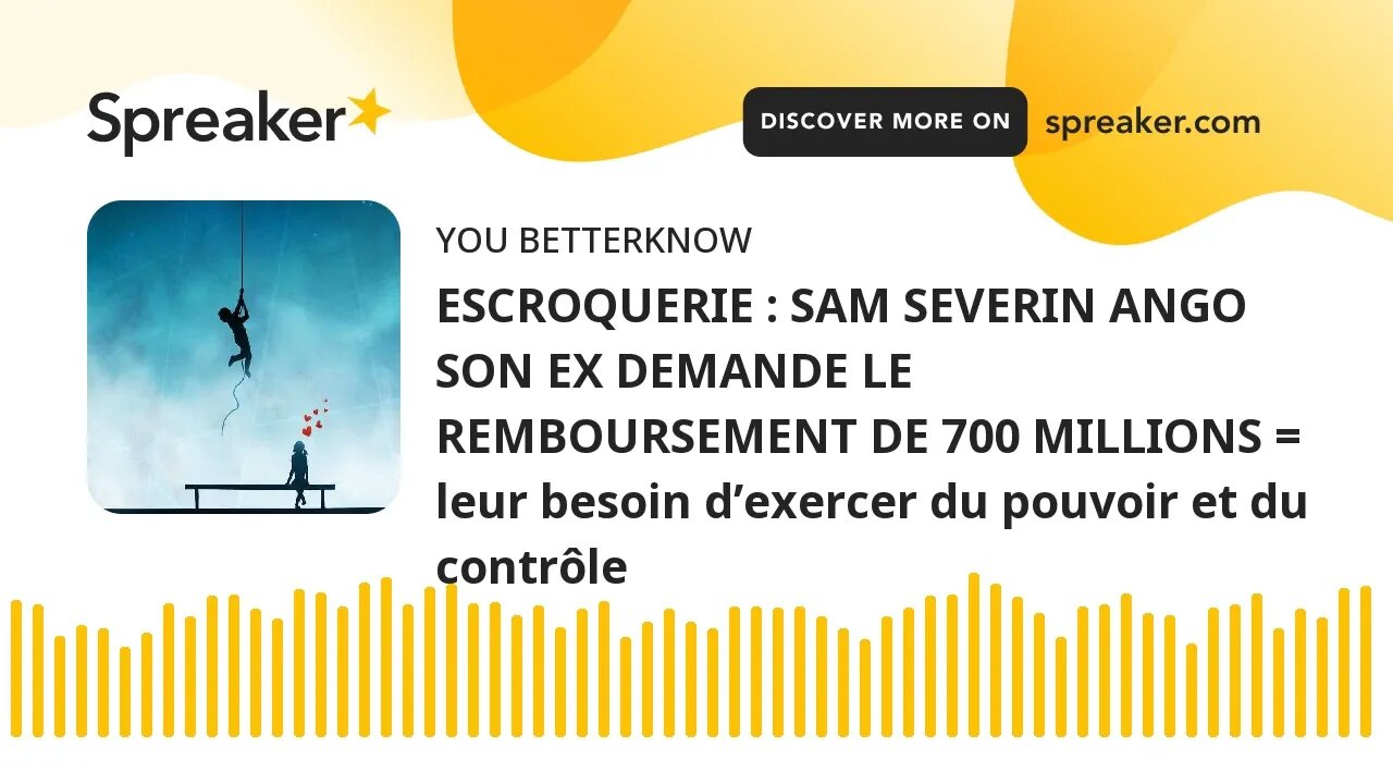 ESCROQUERIE : SAM SEVERIN ANGO SON EX DEMANDE LE REMBOURSEMENT DE 700 MILLIONS = leur besoin d’exerc