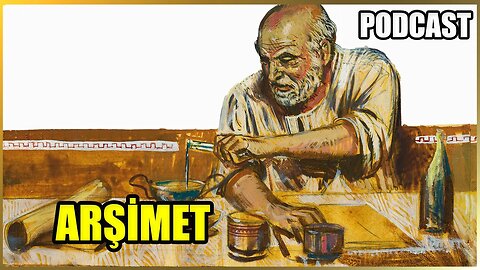 Gemileri Yakan Arşimet Kimdir? | Pençesi, Aynası, Spirali ve Savaş Aletleri, Prensibi | PODCAST