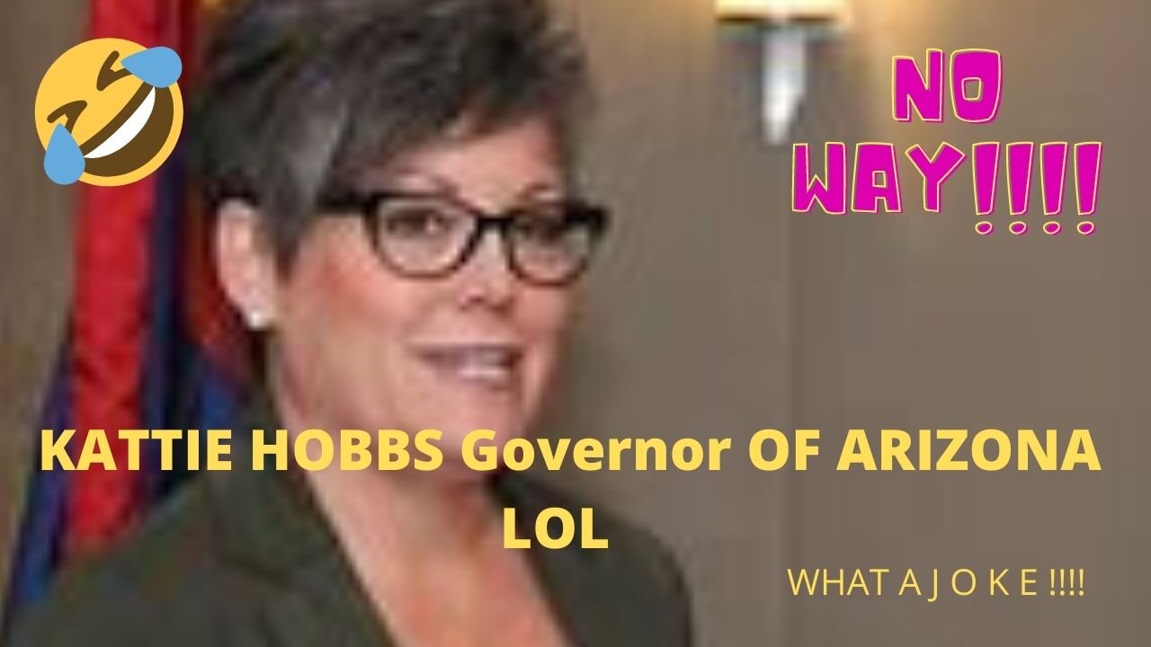 Katie Hobbs for Governor?? Are you kidding me