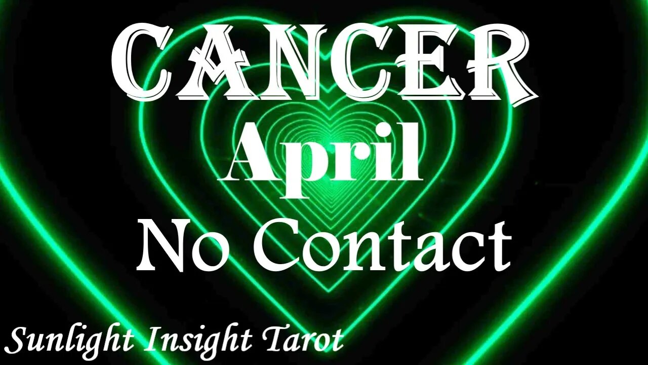 Cancer *Boy Are They Putting The Work In Conquering Their Dark Night of the Soul* April No Contact