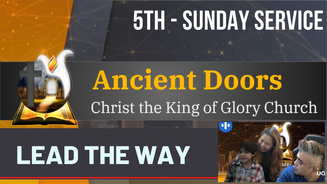 Lead the way - Sunday Service (5th) - 05012022 - Ancient Doors Church