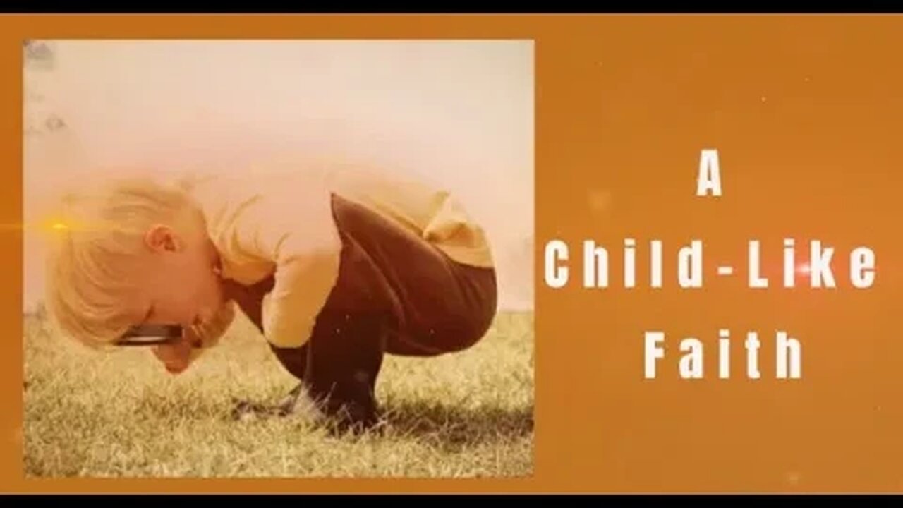 A Child-Like Faith