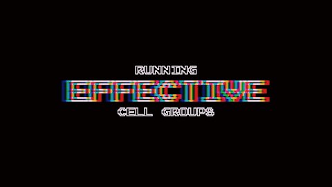 Running Effective Cell Groups | Episode 6