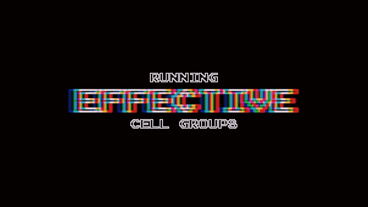 Running Effective Cell Groups | Episode 6