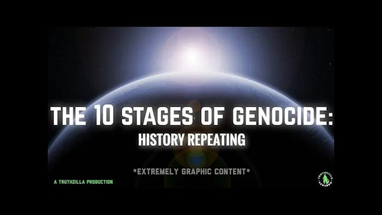 The 10 Stages of Genocide *Graphic Content* Truthzilla Mini-documentary