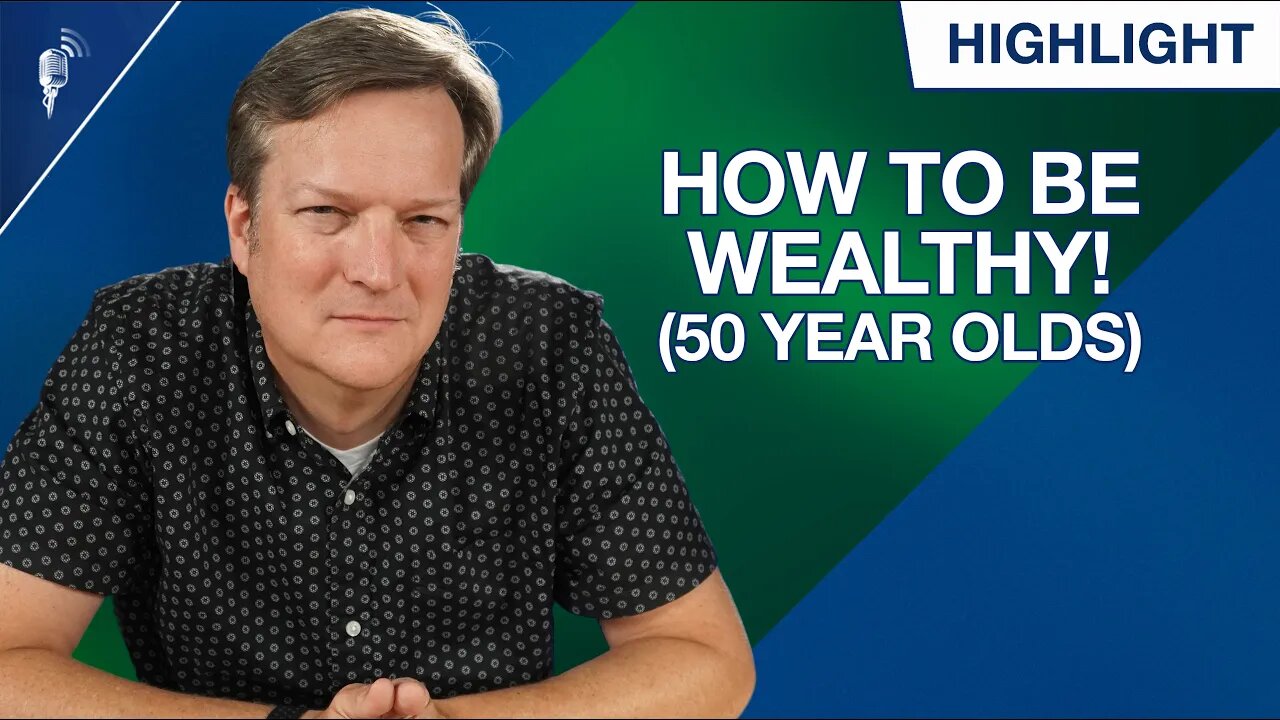 How to Be Wealthy By Age! (50 Year Olds)