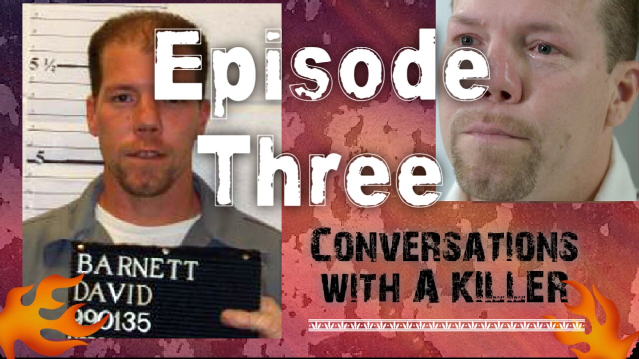 Conversations with a KILLER - David Barnett - Episode 3