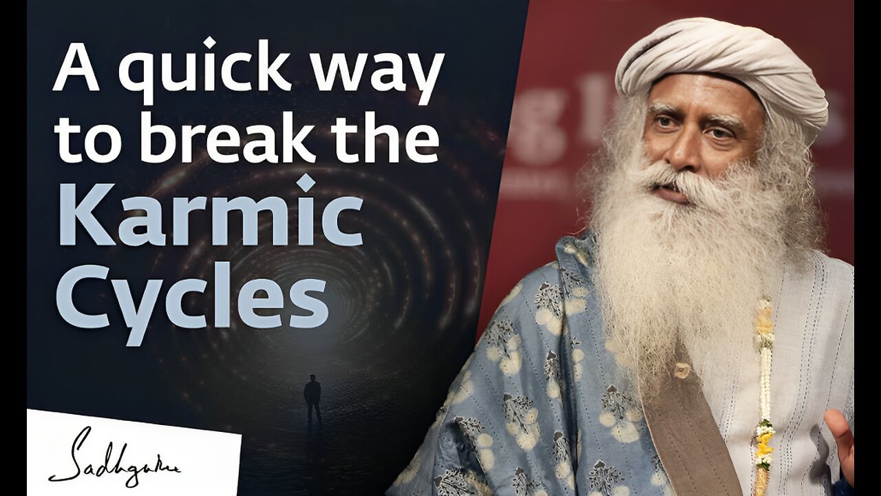 A Quick Way to Break Karmic Cycles | Sadhguru