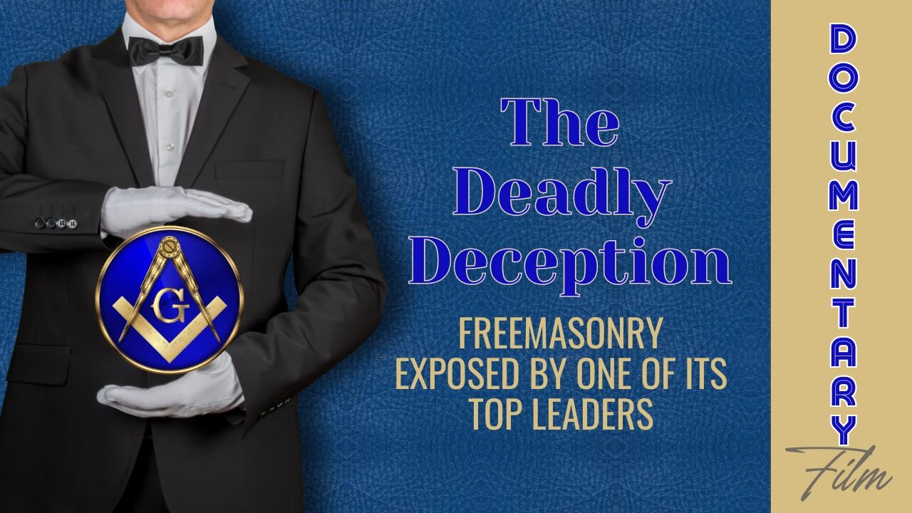 Documentary: The Deadly Deception 'Freemasonry Exposed By One Of Its Top Leaders'