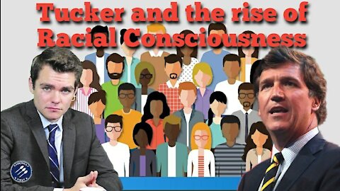 Nick Fuentes: Tucker and the rise of Racial Consciousness