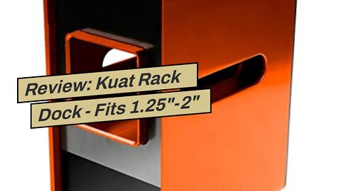 Review: Kuat Rack Dock - Fits 1.25"-2" (Black)