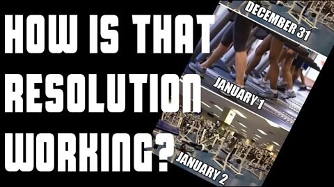 How Is That Resolution Working Out For You?