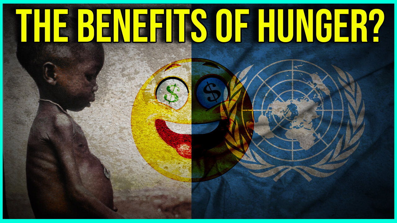 SHOCKING!!! The United Nations And The BENEFITS OF HUNGER!