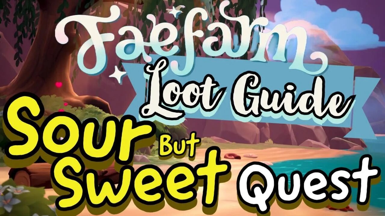 Sour But Sweet Quest Loot Guide Fae Farm