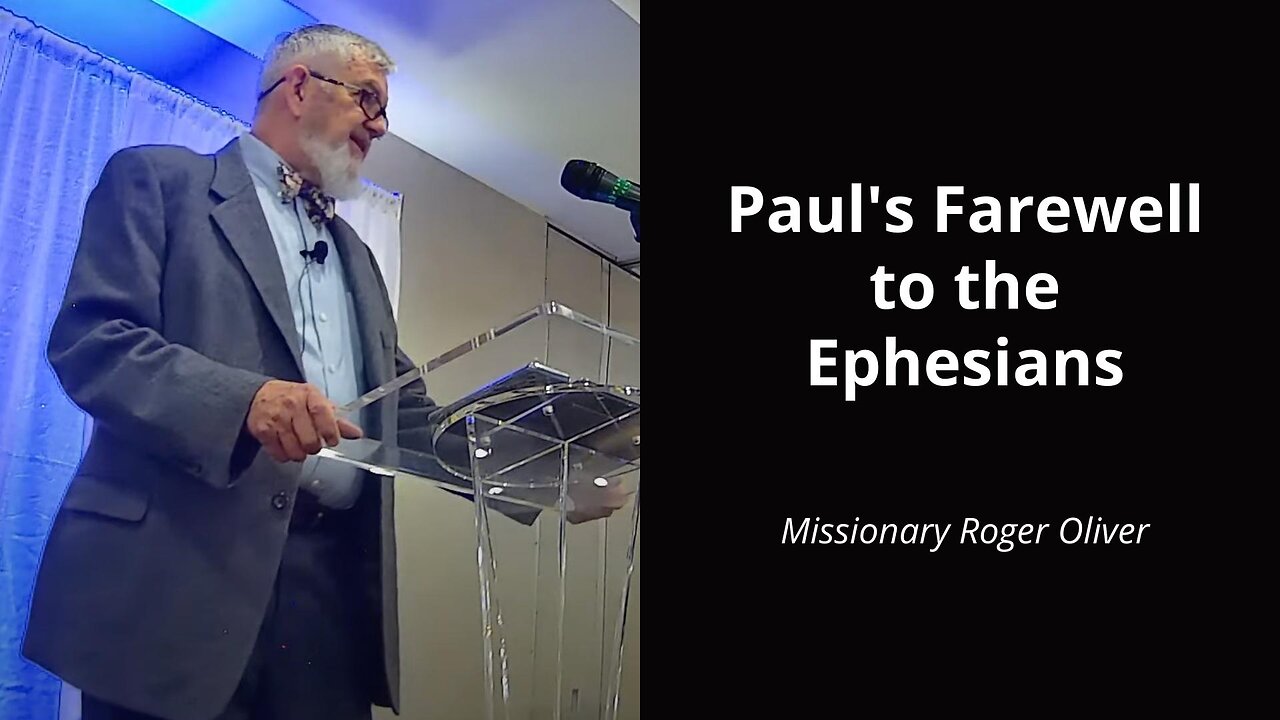 Paul's Farewell to the Ephesians - Roger Oliver (Missionary to Mexico)