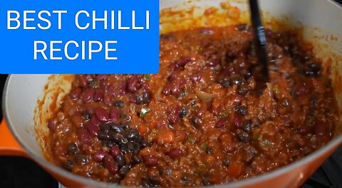 THE BEST CHILLI RECIPE YOU'LL EVER EAT