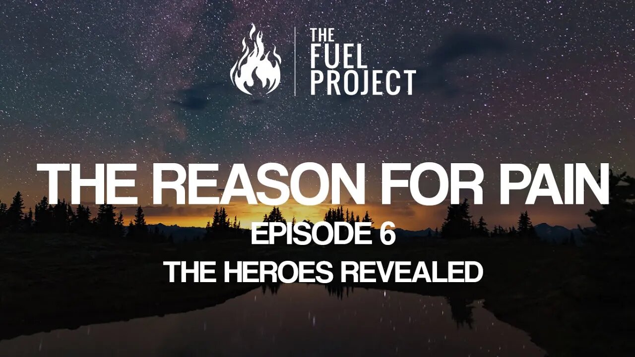 The Reason For Pain | Episode 6 - The Heroes Revealed