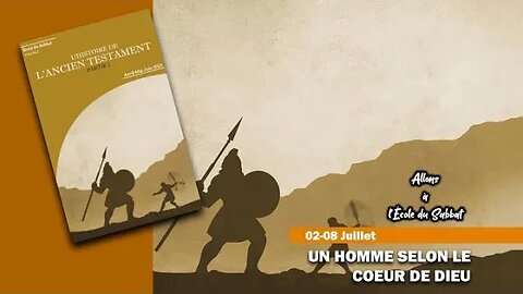 Un homme selon le coeur de Dieu | Allons à l'École du Sabbat - Leçon 13 Q2 2023