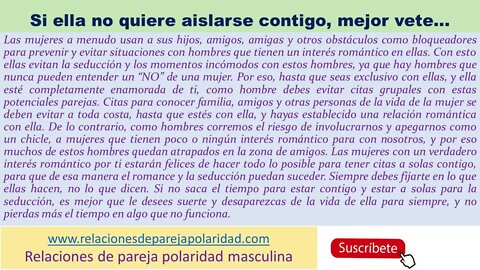 Si ella no quiere aislarse contigo, mejor vete