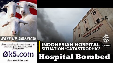 Israelis Bomb Indonesia Hospital in Latest Gaza War Crime