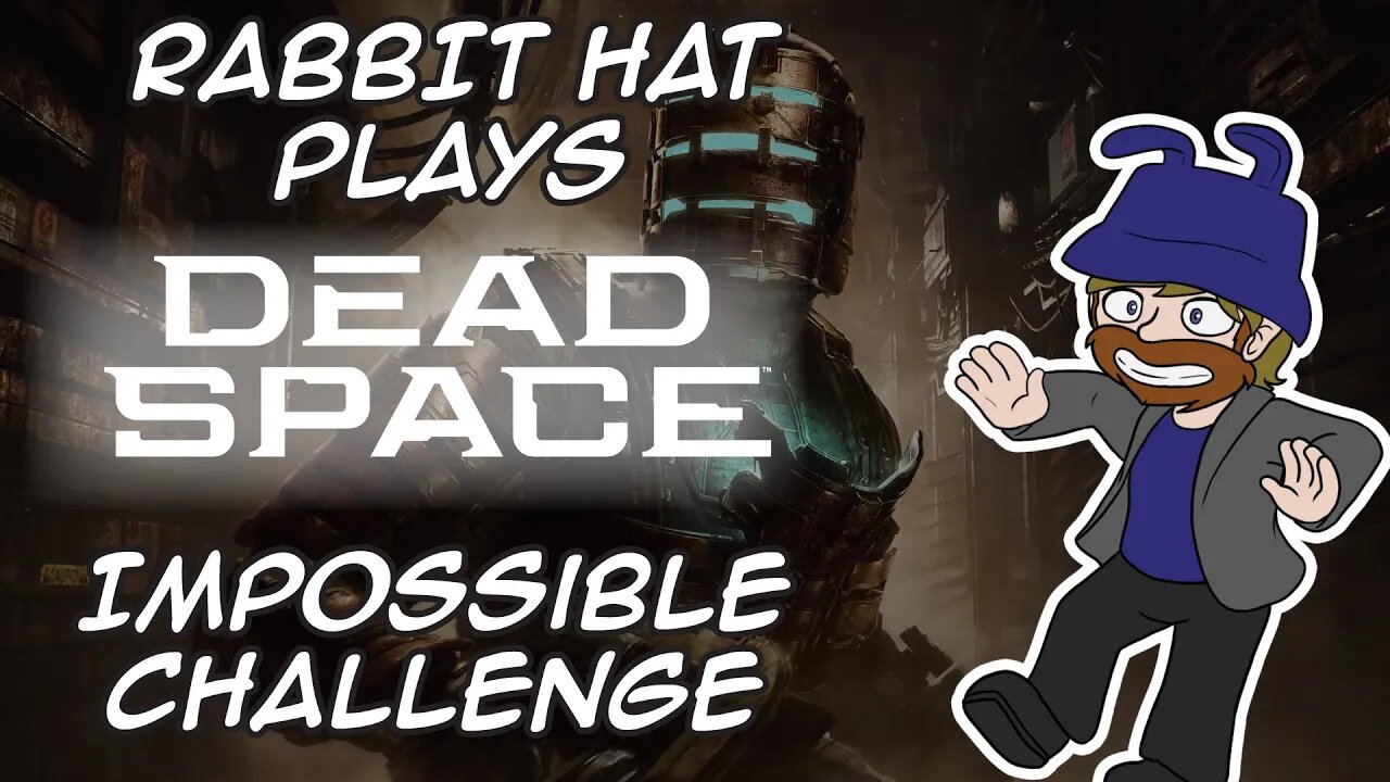 I Don't wanna Lose! - Rabbit Hat Plays Impossible Mode Dead Space