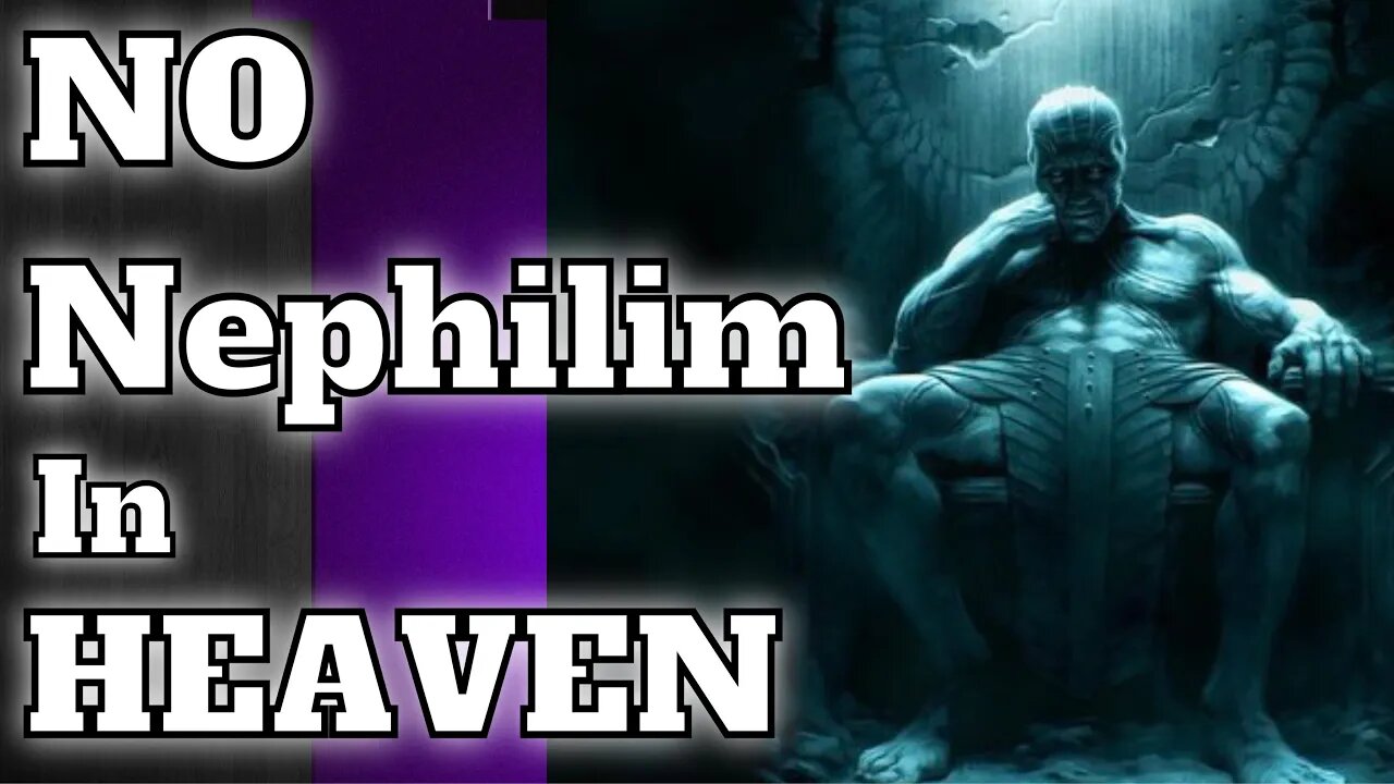 Here’s Why There Are NO Nephilim In Heaven