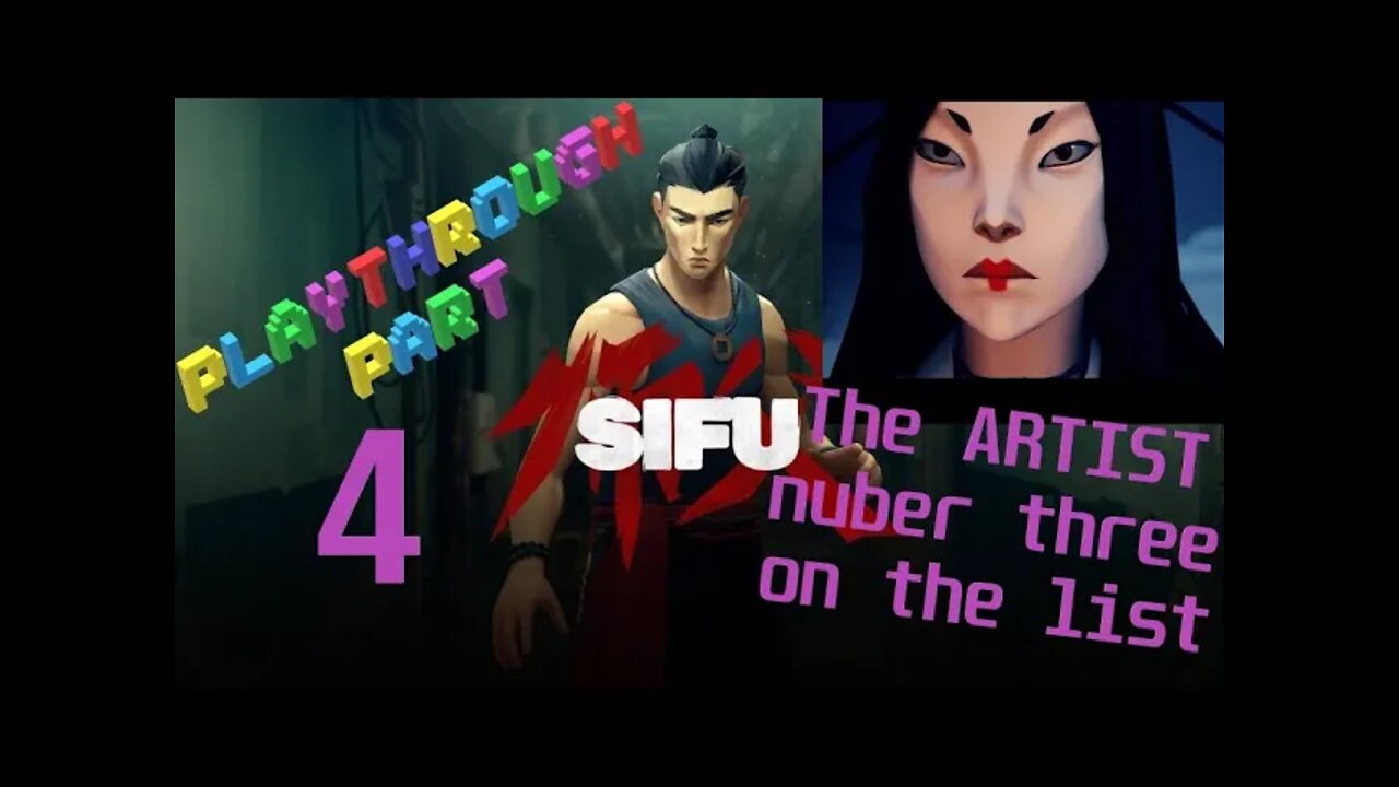 SIFU Playthrough Part 4 THE ARTIST number three on the list