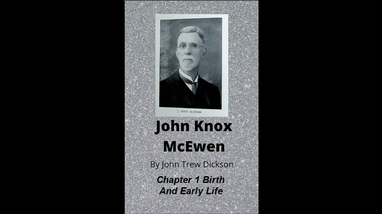 John Knox McEwen, by John Trew Dickson, Chapter 1