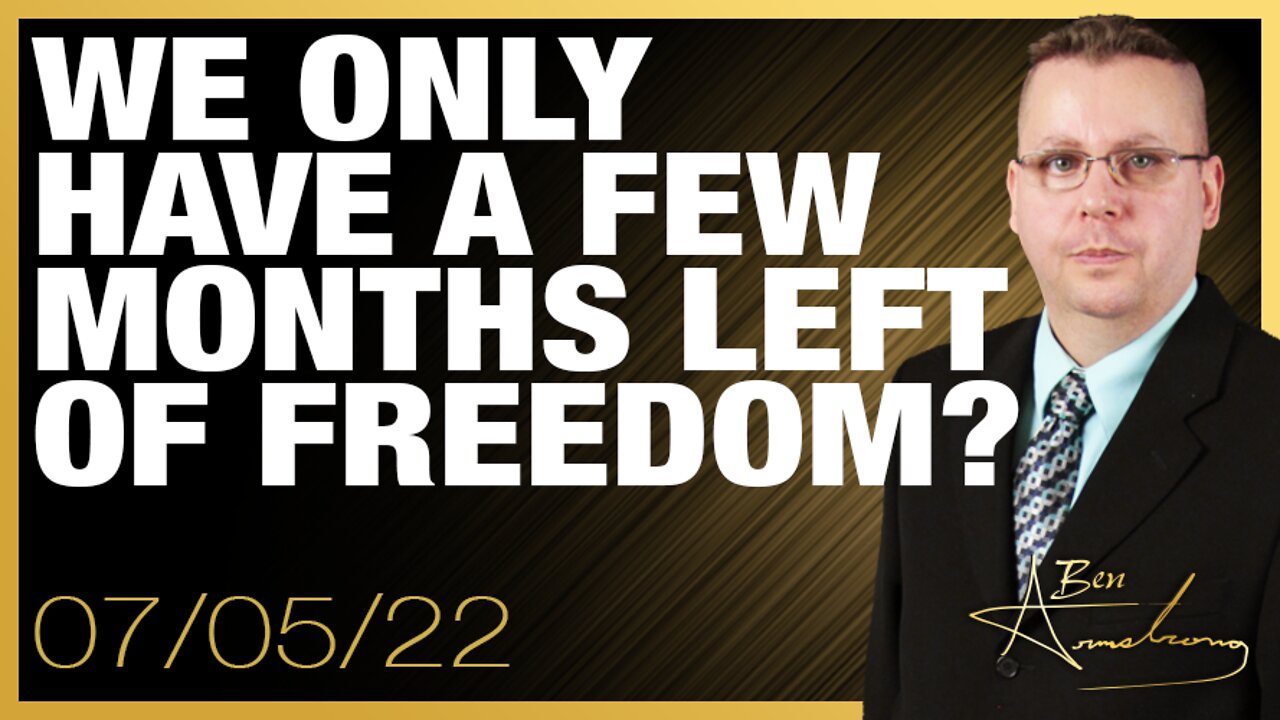 Do We Only Have A Few Months of Freedom Left?