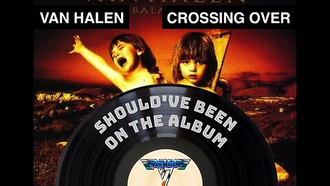 Episode 13: Crossing Over b/w Can't Stop Loving You - Van Halen - Rare B-Side Non-Album Track