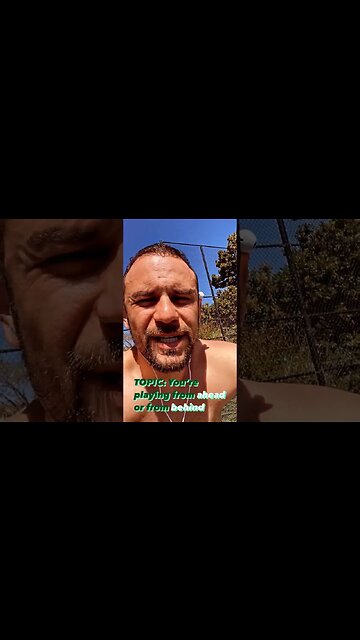 You're playing from ahead or from behind