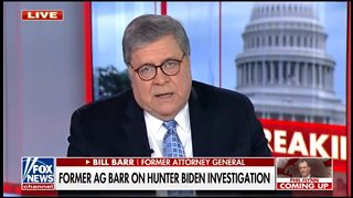 Fmr AG Barr: This Was Biden's Election Interference...