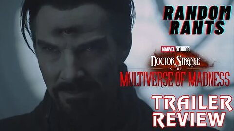 Random Rants: Doctor Strange & M.O.M Trailer 3 Review