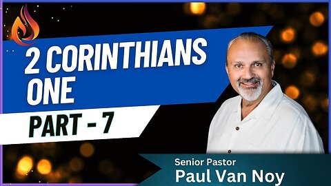 2 Corinthians 1 Part 6 | Pastor Paul Van Noy | 11/10/24 - Edited With Baby Dedication