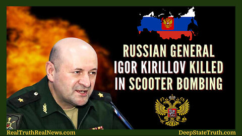 💥 🇷🇺 This is Probably Why Russia's Chemical & Biological Weapons Chief Lt Gen. Igor Kirillov Was Just Murdered in a Bombing