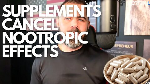 Your Supplements are CANCELING your Nootropics