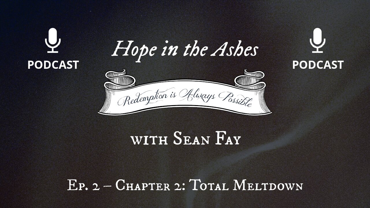 Hope in the Ashes – Ep. 2 – Chapter 2: Total Meltdown