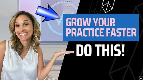 Do THIS Now To Grow Your Practice Faster