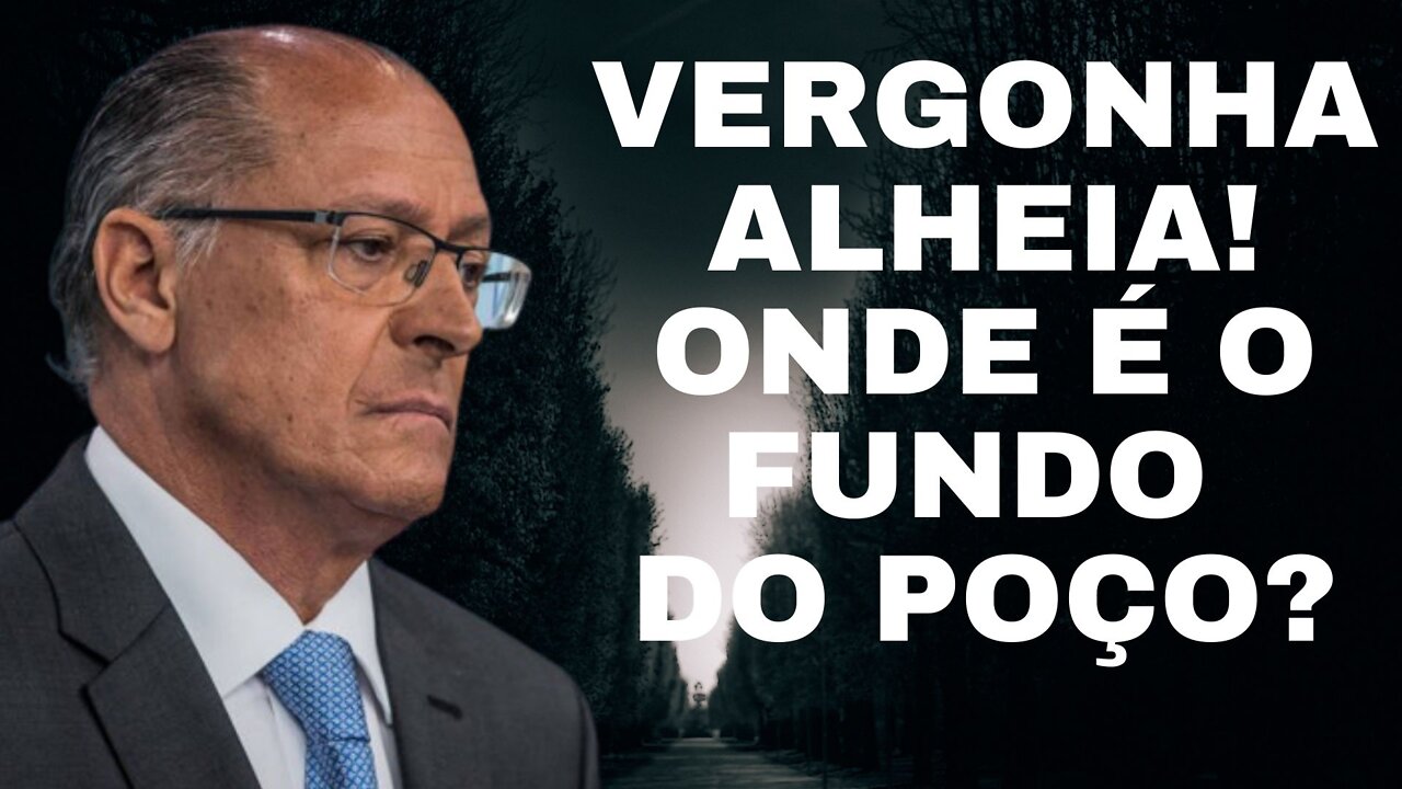 MEU BRASIL ALCKMIN VERGONHA ALHEIA NÃO CONSEGUE SABER ONDE É O FUNDO DO POÇO, HIPOCRISIA, COLO DO PT