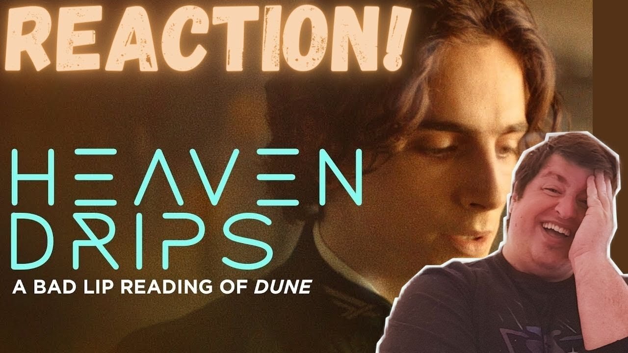 "HEAVEN DRIPS" — A Bad Lip Reading of Dune Reaction!