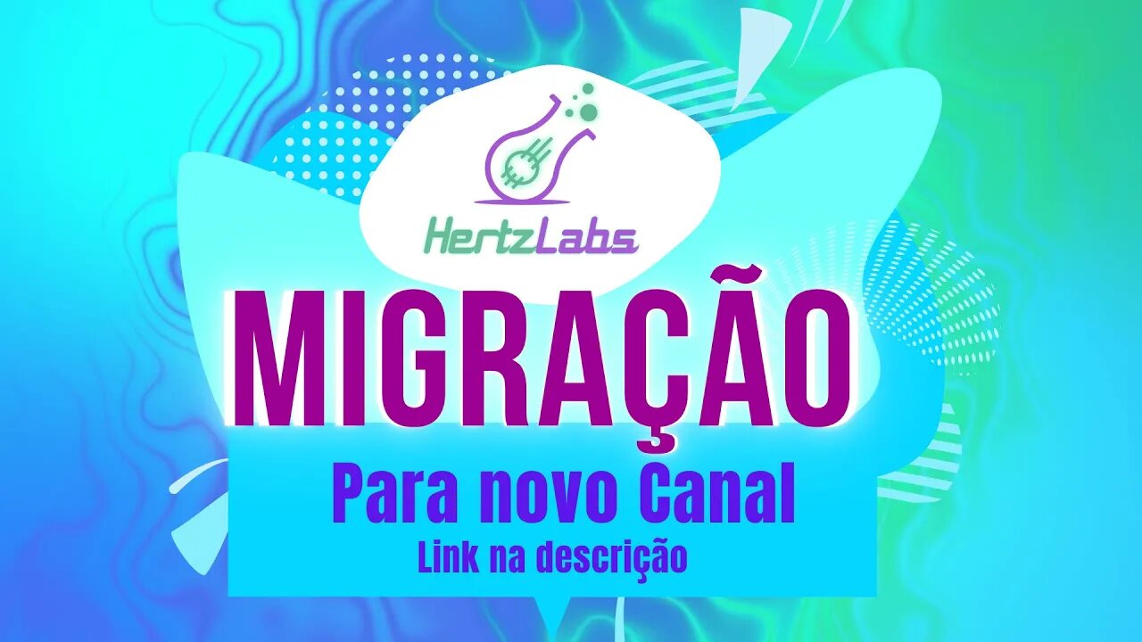 Migração Canal HertzLabs