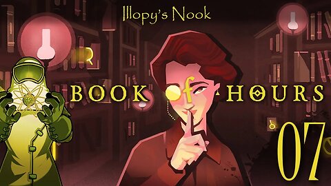 Book of Hours, ep07: Illopy's Nook