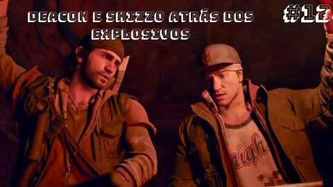 Days Gone 100% - Deacon e Skizzo atrás dos explosivos - #12