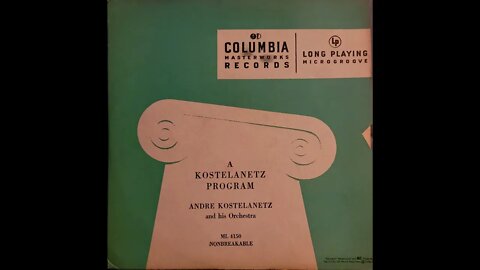 Andre Kostelanetz and His Orchestra – A Kostelanetz Program