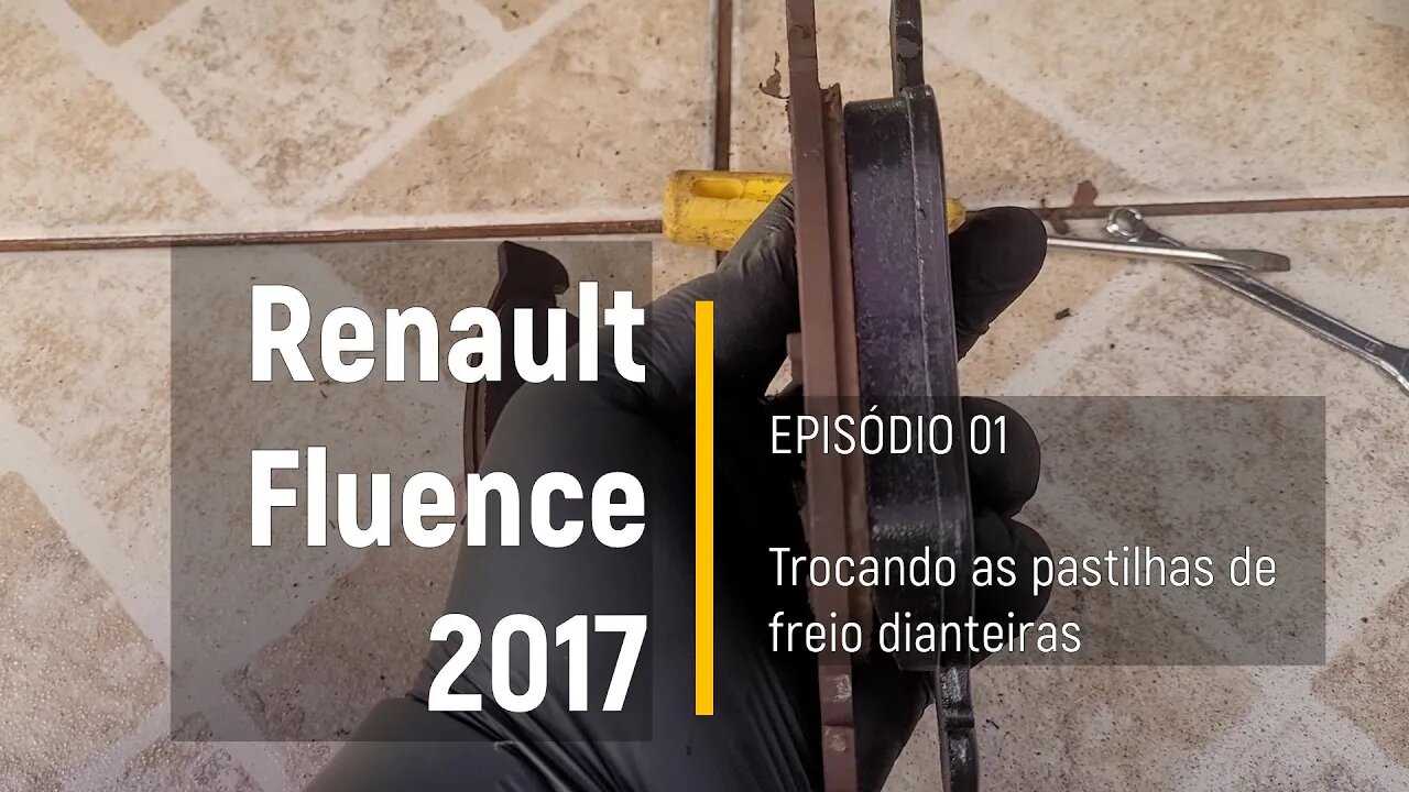 Renault Fluence 2017 - Trocando as pastilhas de freio dianteiras - Episódio 01