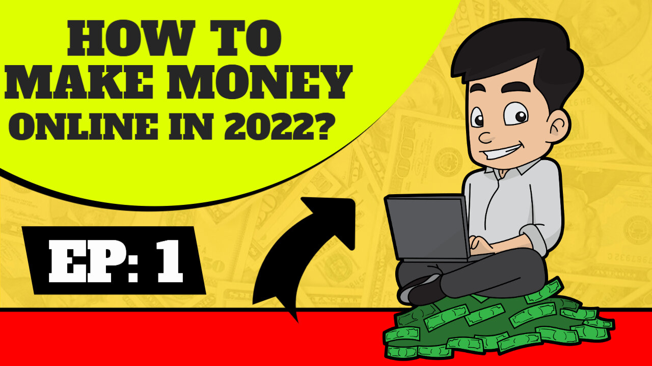 How To Make Money Online In 2022?