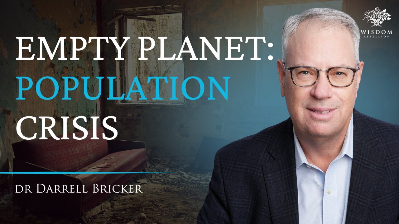 Population Collapse: Impending Crisis of Empty Planet – Darrell Bricker | Wisdom Rebellion #010