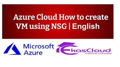 #Azure Cloud How to create VM using NSG _ Ekascloud _ English